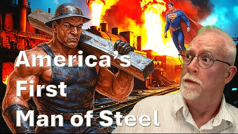 The Man of Steel Before Superman: Was Joe Magarac Stronger?