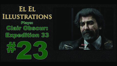 El El Plays Clair Obscure: Expedition 33 Episode 23: Disfunction