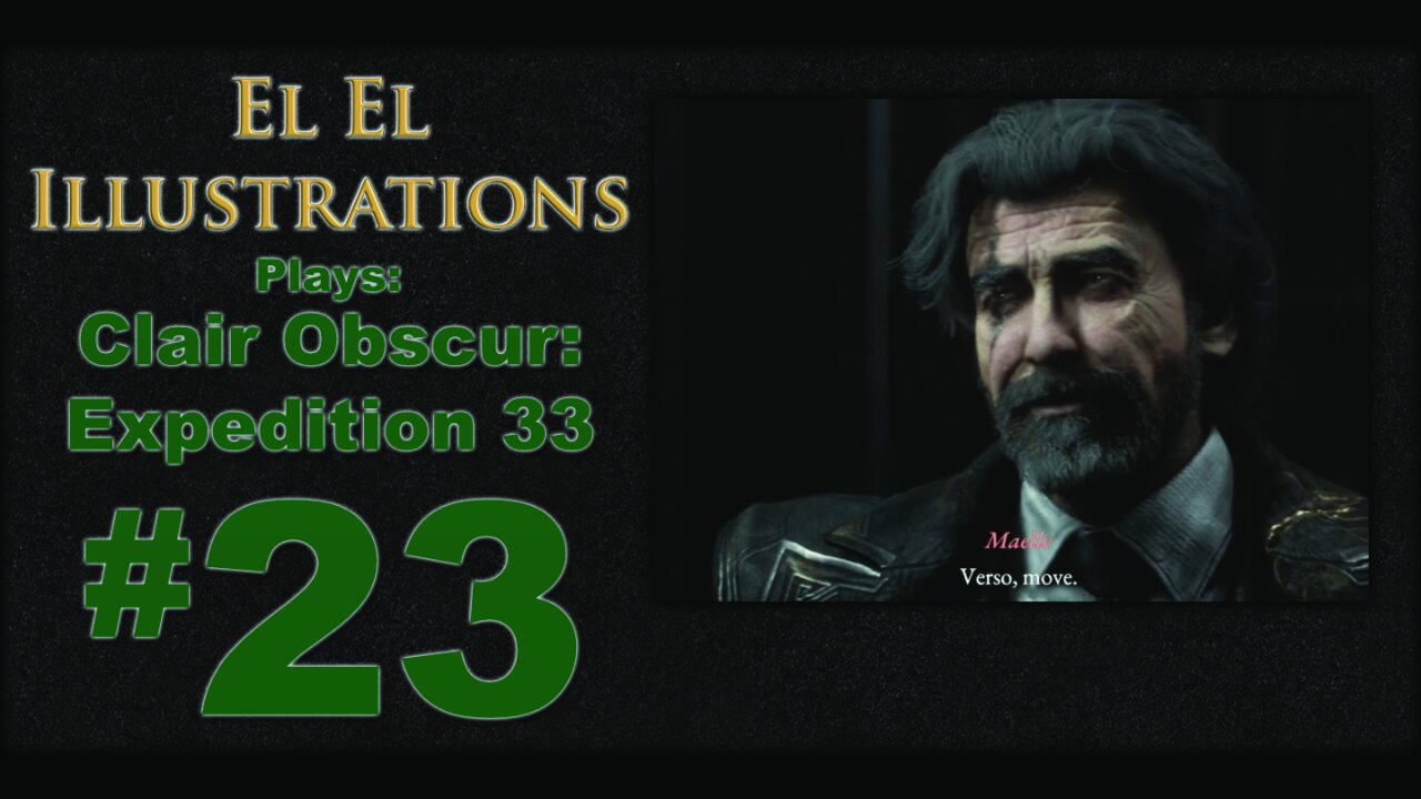 El El Plays Clair Obscure: Expedition 33 Episode 23: Disfunction
