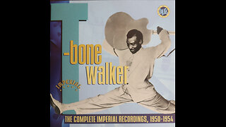 T-Bone Walker - The Complete Imperial Recordings (1950-1954) [Complete 1991 CD Compilation]