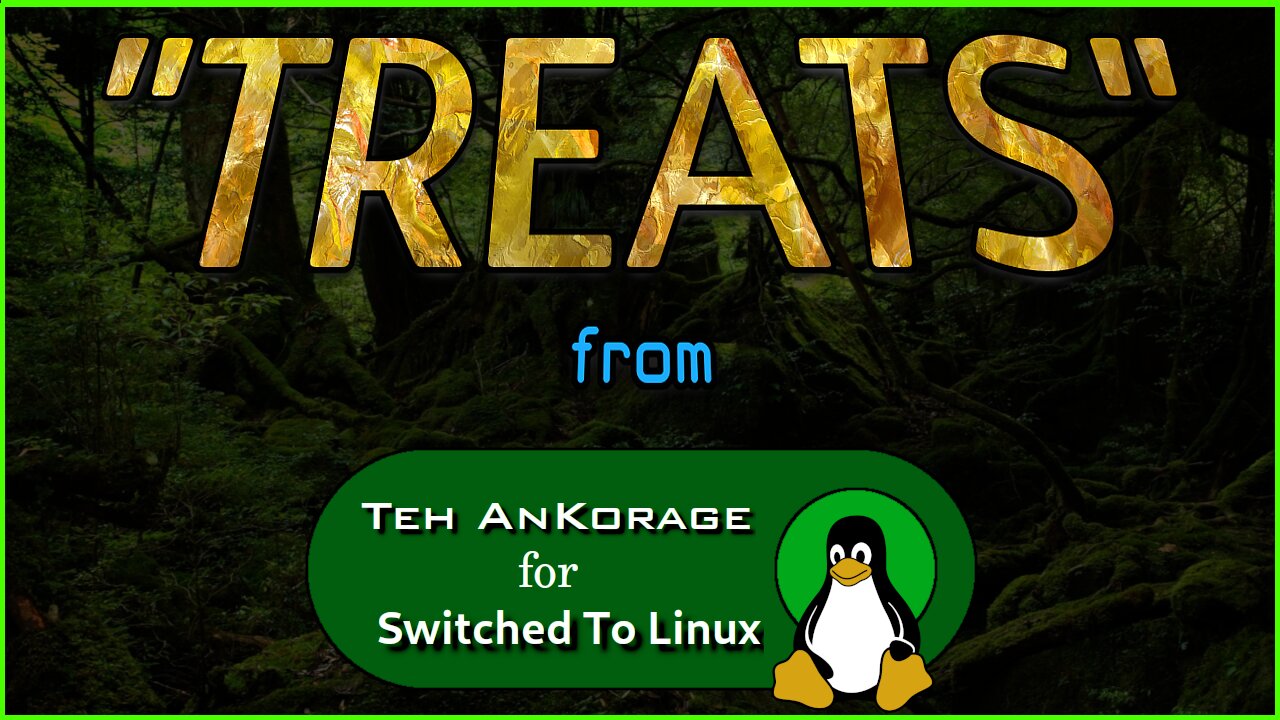 TREATS For @SwitchedToLinux ! #TehAnKorage #SwitchedToLinux #Windows #Mac #Linux #Treats