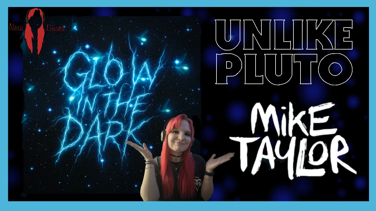 New Beats #5 - Unlike Pluto's "Glow in the Dark" (Song Review)