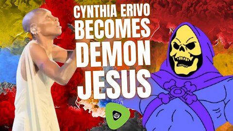 Cynthia Erivo Becomes Demon Jesus, As Skeletor Becomes Christ