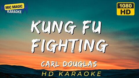 KUNG FU FIGHTING - CARL DOUGLAS - KARAOKE
