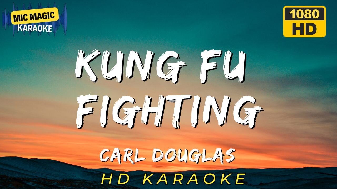 KUNG FU FIGHTING - CARL DOUGLAS - KARAOKE