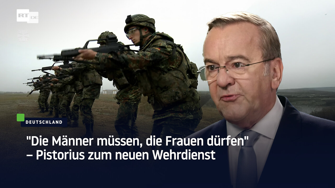 "Die Männer müssen, die Frauen dürfen" – Pistorius zum neuen Wehrdienst