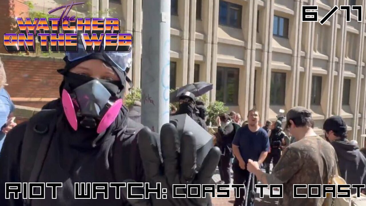 Riot Watch 6/11: Coast to Coast
