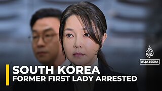 South Korea's former first lady Kim Keon-hee arrested on corruption charges