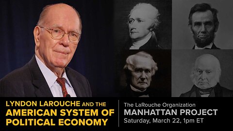 Lyndon LaRouche and the American System of Political Economy