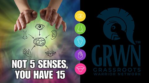 YOU HAVE 15 SENSES, NOT 5