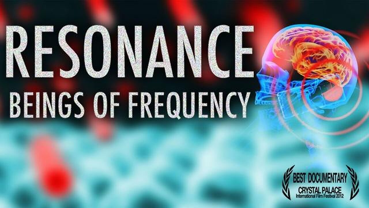 RESONANCE: BEINGS OF FREQUENCY (2013) FULL DOCUMENTARY