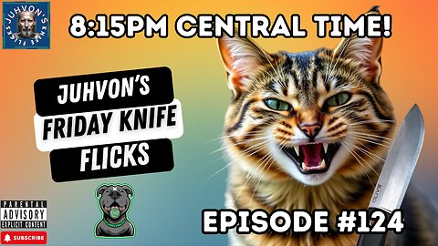 Friday Knife Flicks, Episode #124. Knife Live Stream!