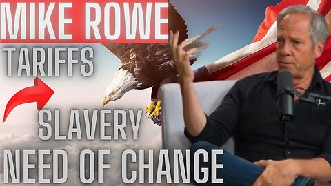 MIKE ROWE SPEAKS OUT TARIFFS AMERICAN SLAVERY NEED OF CHANGE RIVITING INTERVIEW