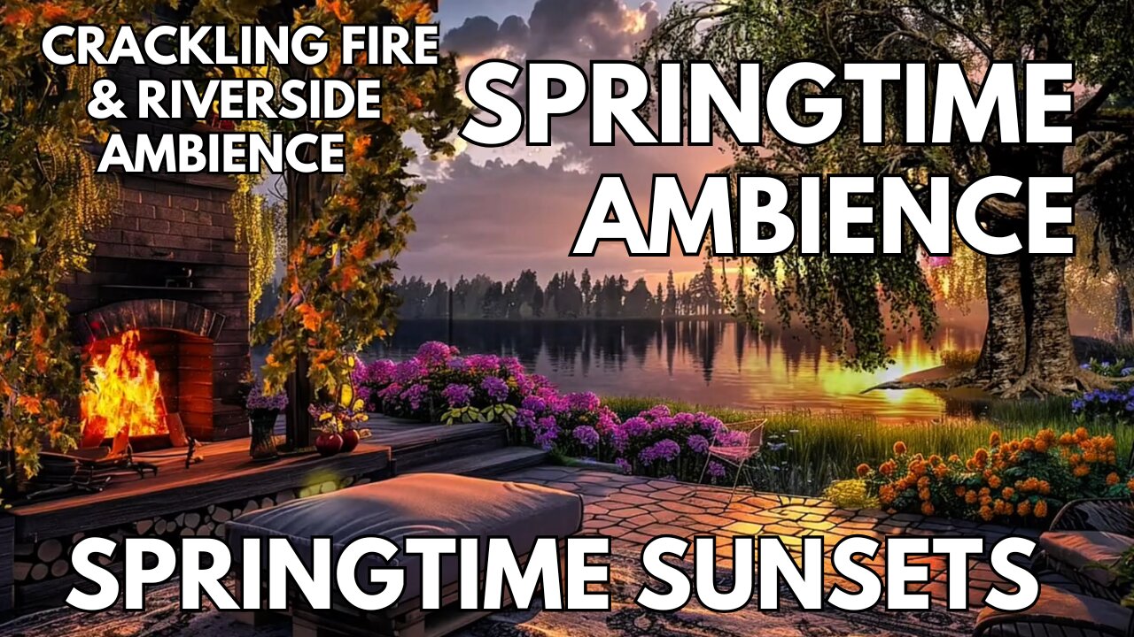 🔥 Spring Sunsets Ambience | Evening By The Lake & Outdoor Crackling Fire | 4K Springtime ASMR