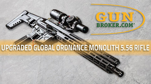 The New Upgraded Global Ordnance Monolith 5.56 Rifle | GunBroker