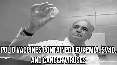 "Dr. Maurice Hilleman's 1987 Admission: Polio Vaccines Contained Leukemia?"