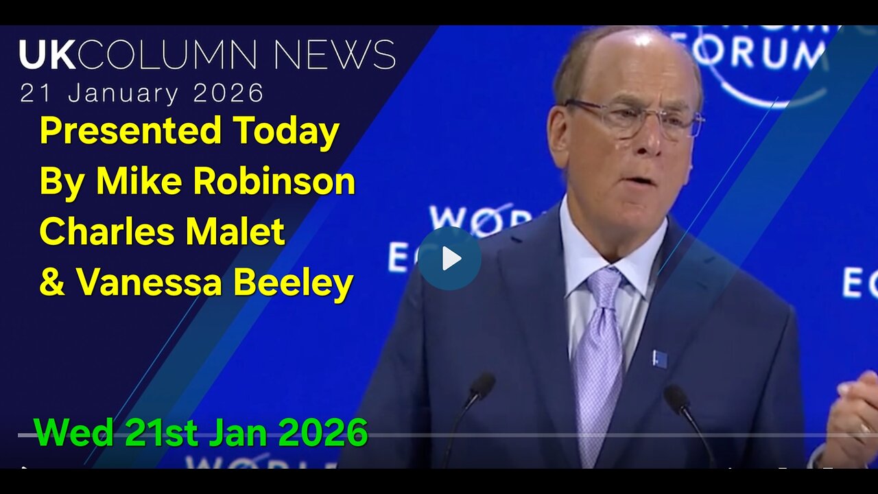 UK COLUMN NEWS - Wednesday 21st January 2026.