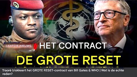 Traoré zegt NEE tegen het GREAT RESET-plan van Bill Gates en de WHO. Wat is de echte reden.