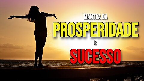 Mantra da Prosperidade e Sucesso 🎵 (Canção)