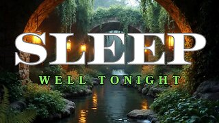Lose Yourself in Nature’s Embrace for Deep Sleep and Relaxation