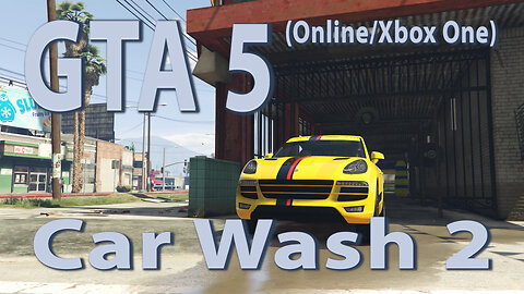 GTA 5 (Online/Xbox One) Car Wash 2