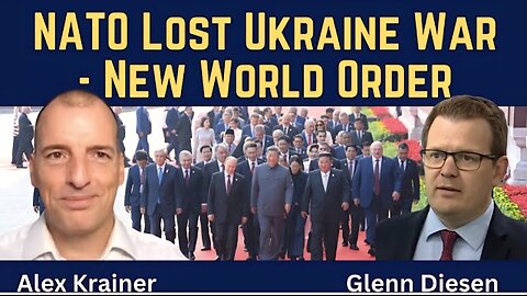 Alex Krainer: NATO Lost Ukraine War - New Economic World Order Awaits