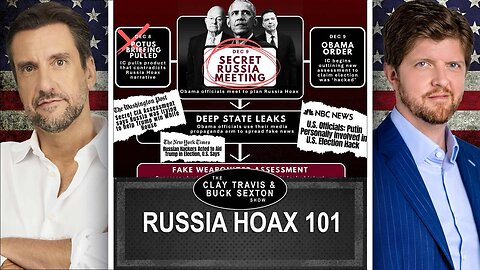 The Origins of Russia Collusion Lie Explained | Clay and Buck
