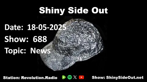 Shiny Side Out - 688 - News - 18th May 2025