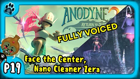 Anodyne 2 P19 | Face the Center, Nano Cleaner Zera