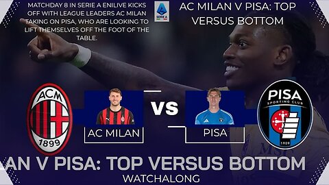 AC Milan v Pisa: top versus bottom. LIVE REACTION WATCHALONG