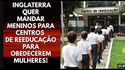 INGLATERRA DÁ O PRIMEIRO PASSO PARA A DOUTRINAÇÃO DE MENINOS PARA SEREM SUBMISSOS ÀS MULHERES!
