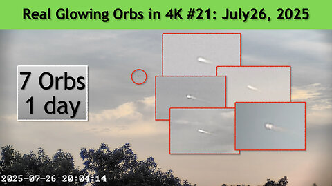 Real Glowing Orbs in 4K #21 July 26, 2025, Wash. DC.