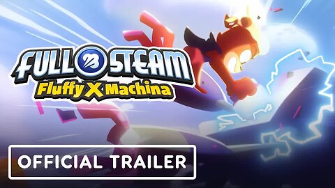 Full Steam - Fluffy X Machina - Official Announcement Trailer
