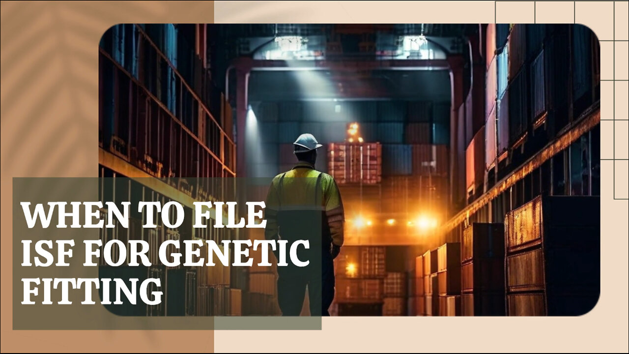 When To File ISF For Generic Fitting
