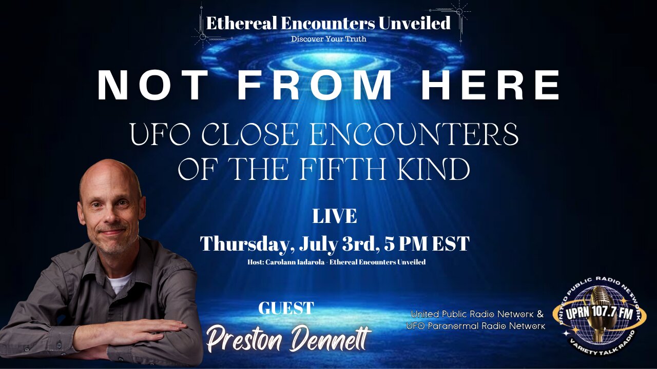 Not From Here: UFO Close Encounters of the Fifth Kind with Preston Dennett
