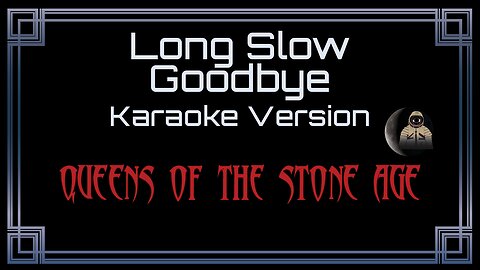Queens Of The Stone Age - Long Slow Goodbye (CC Karaoke / Instrumental)