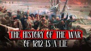 The Entire History of the War of 1812 is One Big Deception
