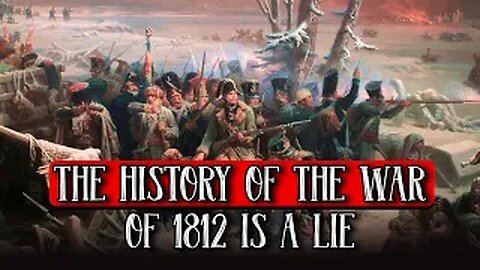 The Entire History of the War of 1812 is One Big Deception