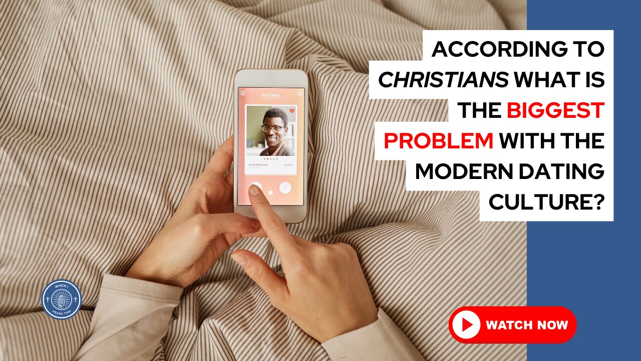 According to Christians, what is the biggest problem with the modern dating culture?