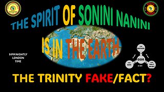 AFRICA IS THE HOLY LAND || THE SPIRIT OF SONINI NANINI IS IN THE EARTH || THE TRINITY FAKE/FACT?