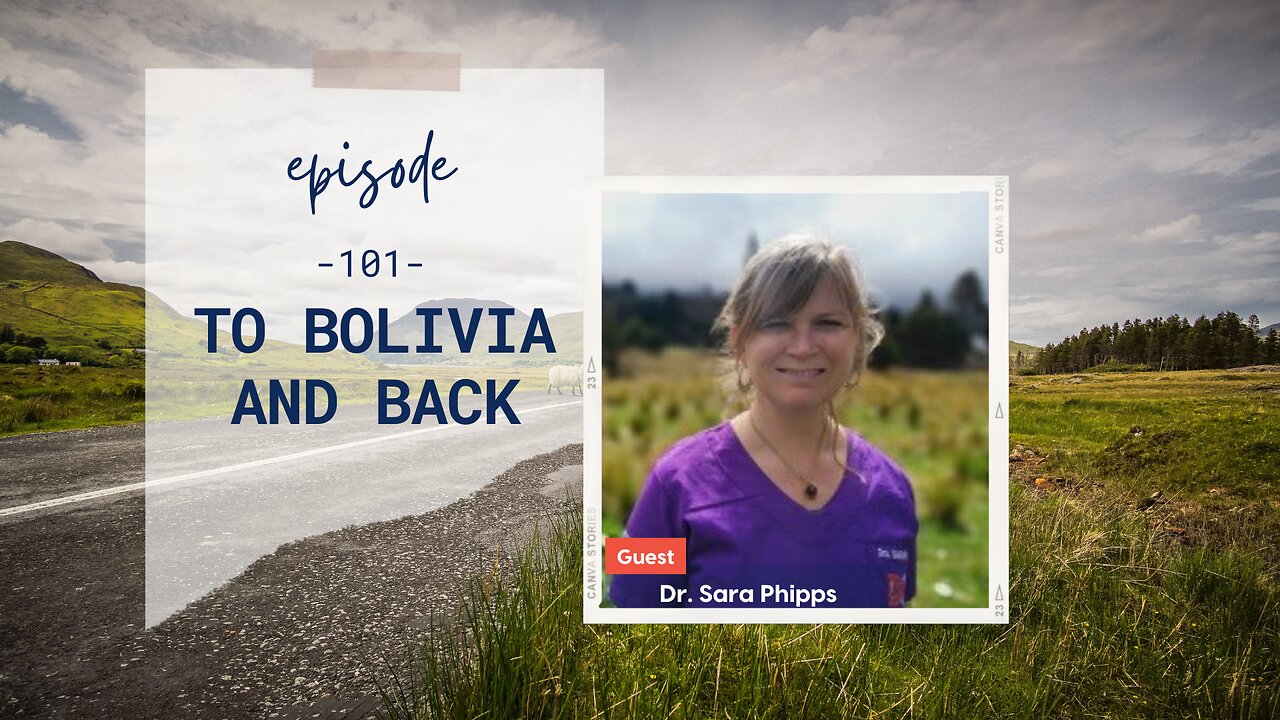 To Bolivia and Back | Episode 101 | Sara Phipps | Two Roads Crossing