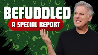 I’m befuddled about something. This is a special broadcast.