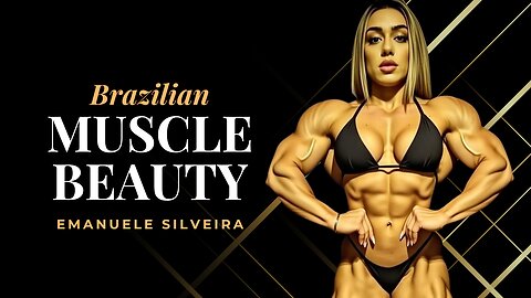 Best Bodybuilding Muscle Transformation | Brazilian Muscular Woman Emanuele Silveira