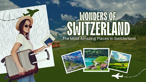 Wonders of Switzerland | The Most Amazing Places in Switzerland | Travel Video