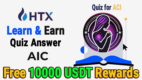 HTX Learn And Earn | Quiz for ACI | AI Companions Answers | Htx learn and earn answers