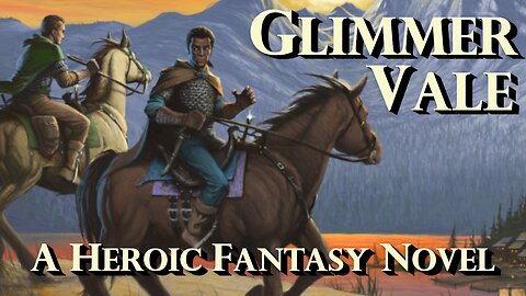 Glimmer Vale - A Heroic Fantasy Novel - Chapter 21