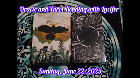 Oracle and Tarot Reading with Lucifer: Sunday, June 22, 2025