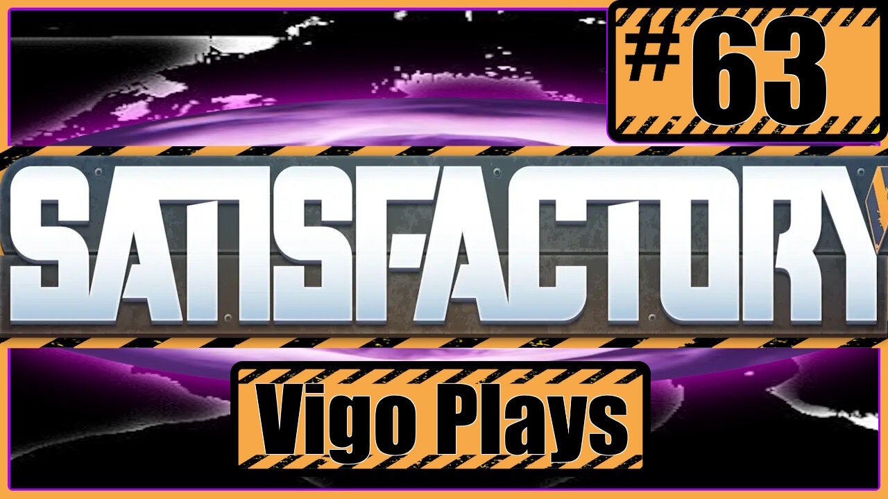 Satisfactory #63 [Let's Play] [Solo] [Vigo]
