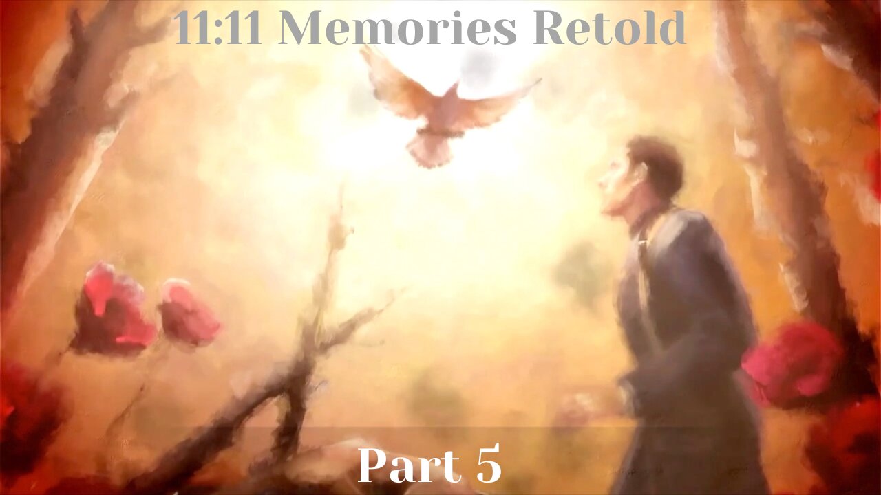 11-11: Memories Retold Part 5