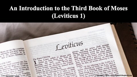 Leviticus: An Introduction to the Third Book of Moses (Leviticus 1) from www.HeartofAShepherd.com.